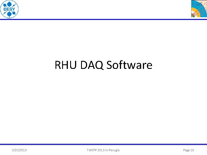 RHU DAQ Software 9/20/2013 TWEPP 2013 in Perugia Page 18 