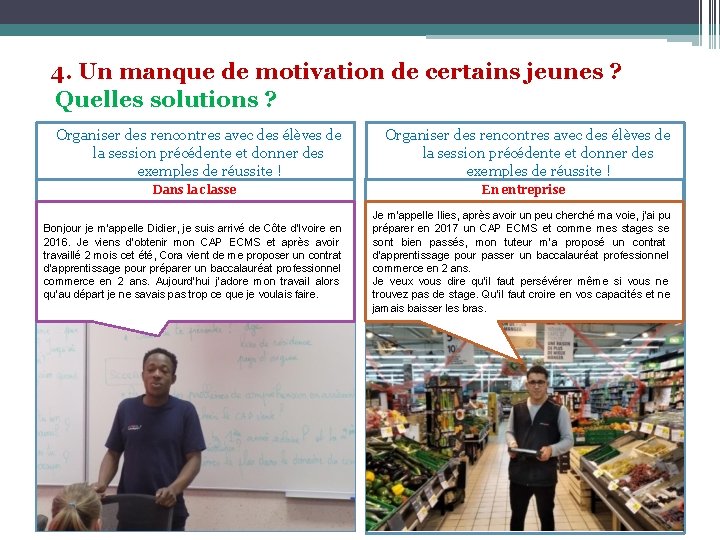 4. Un manque de motivation de certains jeunes ? Quelles solutions ? Organiser des