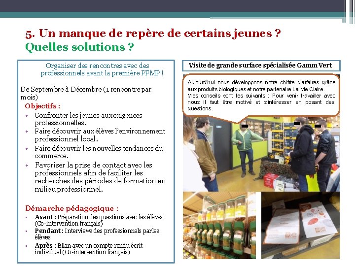 5. Un manque de repère de certains jeunes ? Quelles solutions ? Organiser des