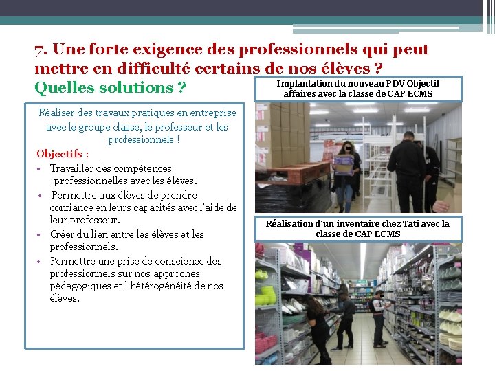 7. Une forte exigence des professionnels qui peut mettre en difficulté certains de nos