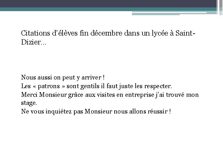 Citations d’élèves fin décembre dans un lycée à Saint. Dizier. . . Nous aussi