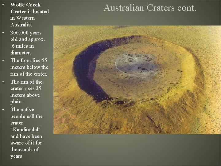  • • • Wolfe Creek Crater is located in Western Australia. 300, 000