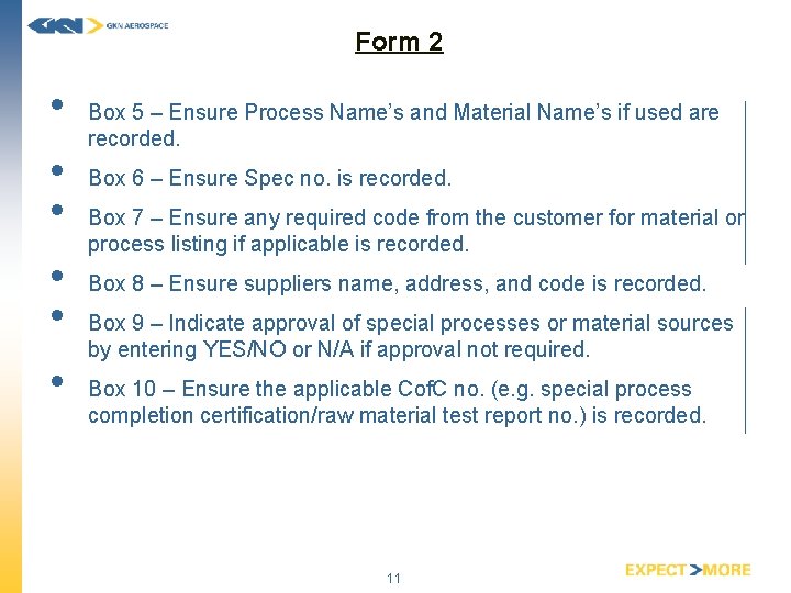 Form 2 • • • Box 5 – Ensure Process Name’s and Material Name’s