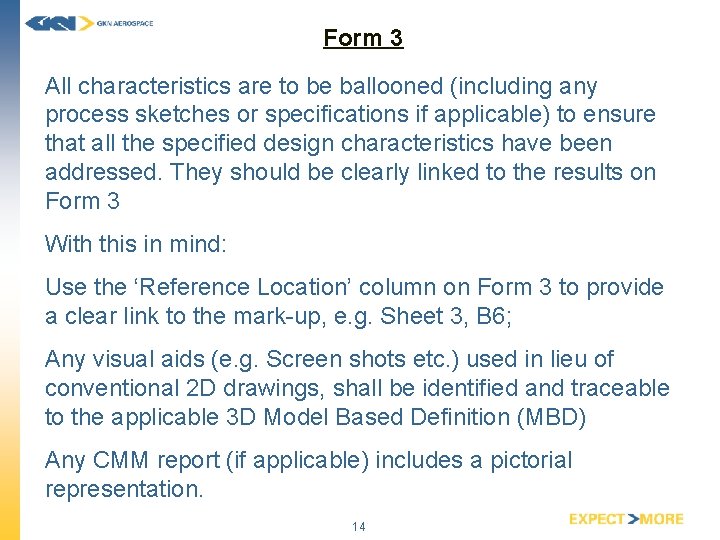 Form 3 All characteristics are to be ballooned (including any process sketches or specifications