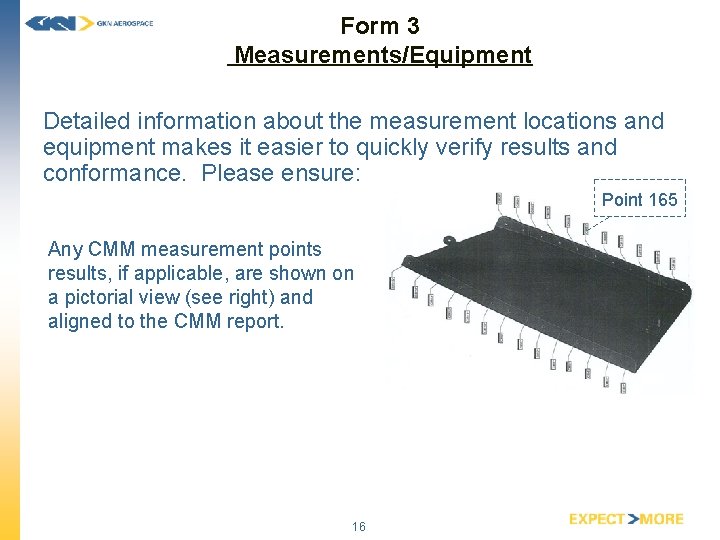  Form 3 Measurements/Equipment Detailed information about the measurement locations and equipment makes it