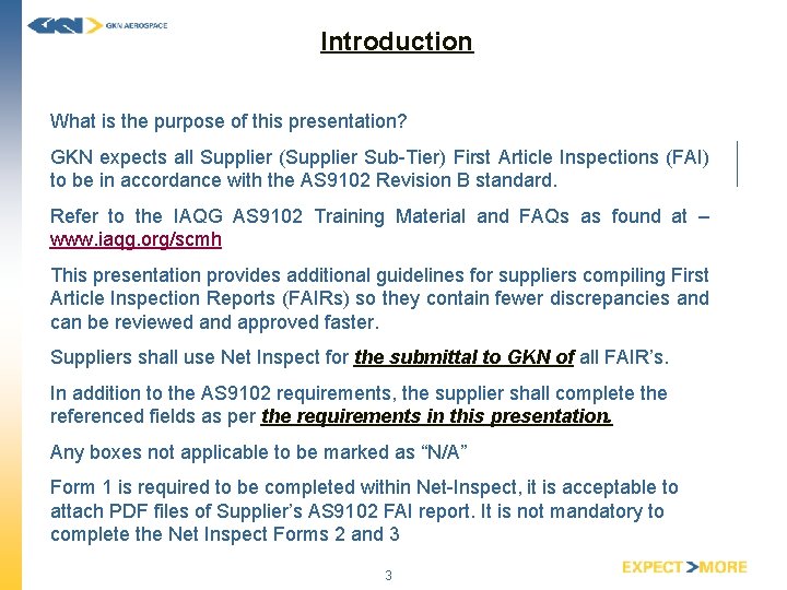 Introduction What is the purpose of this presentation? GKN expects all Supplier (Supplier Sub-Tier)