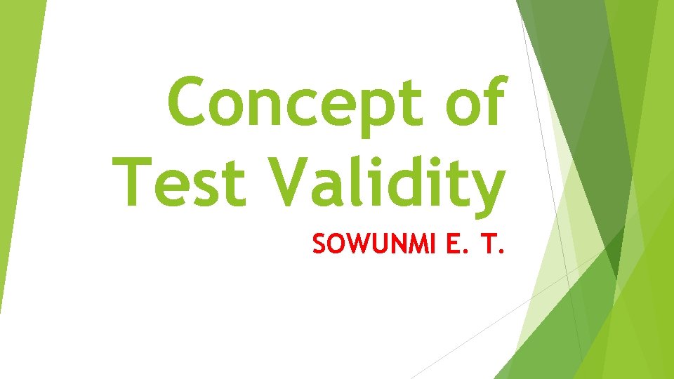 Concept of Test Validity SOWUNMI E. T. 