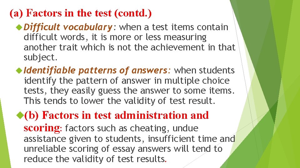 (a) Factors in the test (contd. ) Difficult vocabulary: when a test items contain