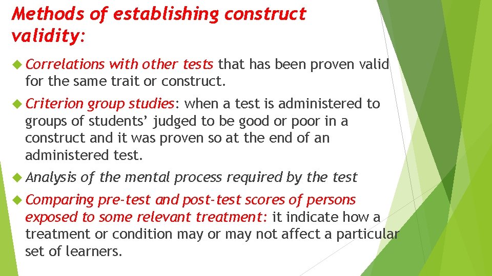 Methods of establishing construct validity: Correlations with other tests that has been proven valid