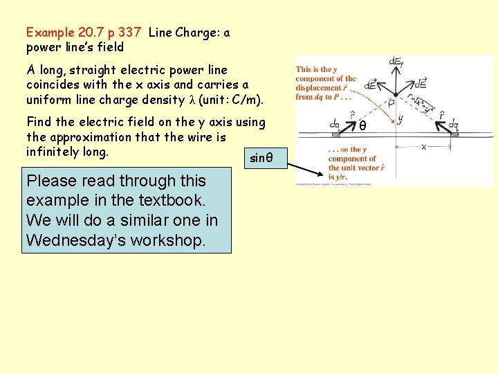 Example 20. 7 p 337 Line Charge: a power line’s field A long, straight