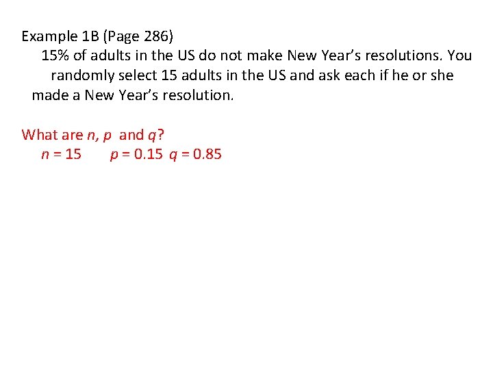 Example 1 B (Page 286) 15% of adults in the US do not make