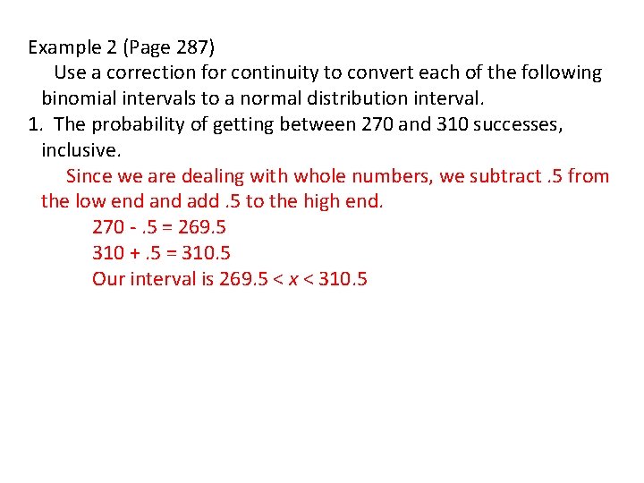 Example 2 (Page 287) Use a correction for continuity to convert each of the