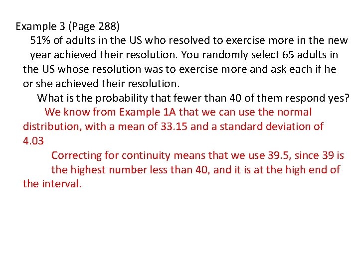 Example 3 (Page 288) 51% of adults in the US who resolved to exercise