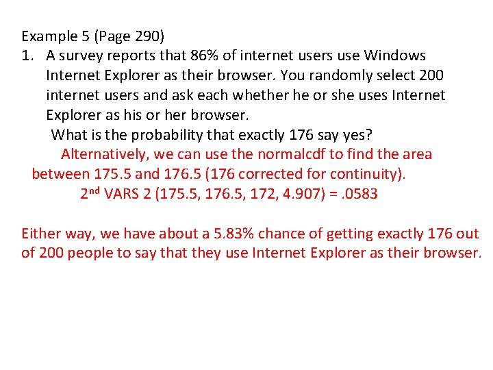 Example 5 (Page 290) 1. A survey reports that 86% of internet users use