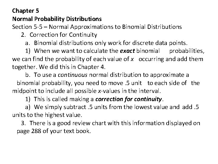 Chapter 5 Normal Probability Distributions Section 5 -5 – Normal Approximations to Binomial Distributions