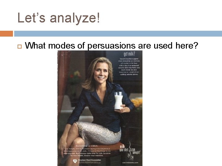 Let’s analyze! What modes of persuasions are used here? 