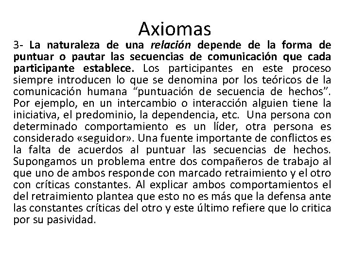 Axiomas 3 - La naturaleza de una relación depende de la forma de puntuar Axiomas 3 - La naturaleza de una relación depende de la forma de puntuar