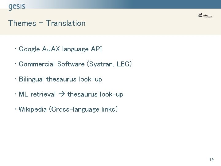 Themes – Translation • Google AJAX language API • Commercial Software (Systran, LEC) •