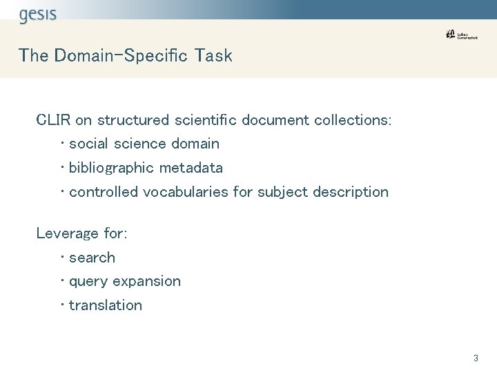 The Domain-Specific Task CLIR on structured scientific document collections: • social science domain •