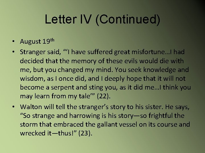 Letter IV (Continued) • August 19 th • Stranger said, “‘I have suffered great