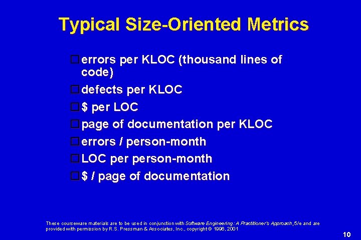 Typical Size-Oriented Metrics errors per KLOC (thousand lines of code) defects per KLOC $