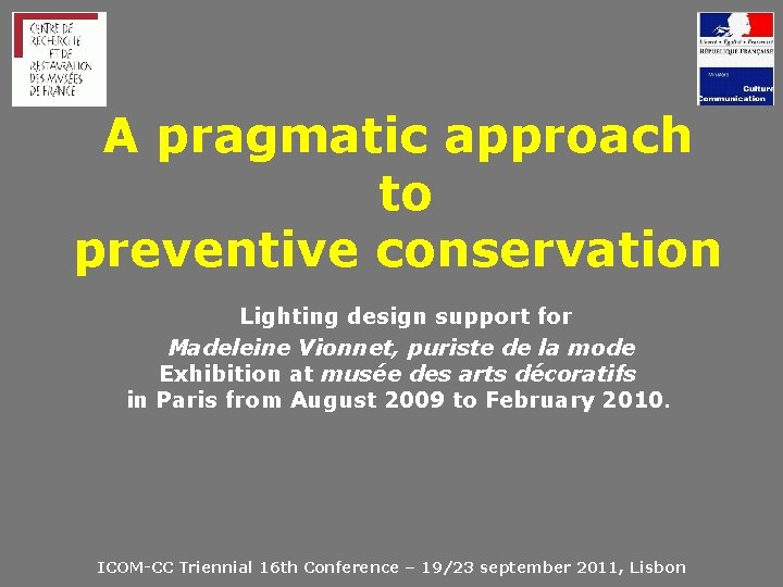 A pragmatic approach to preventive conservation Lighting design support for Madeleine Vionnet, puriste de