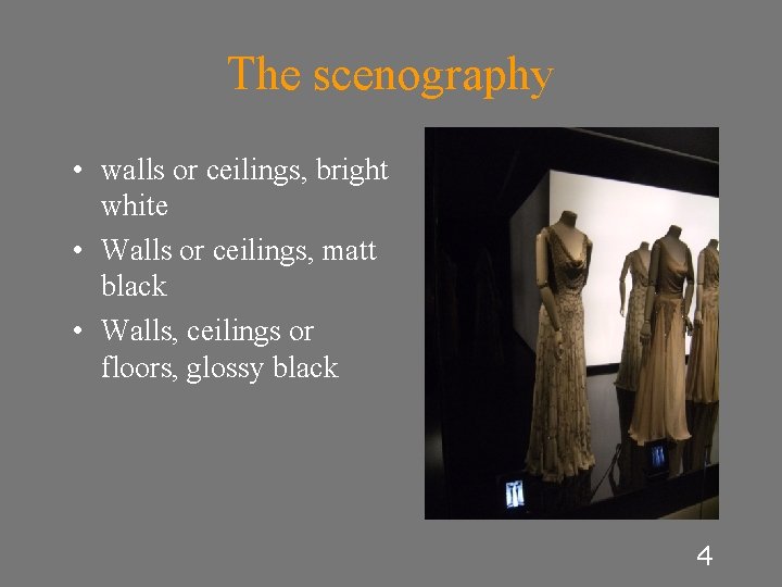 The scenography • walls or ceilings, bright white • Walls or ceilings, matt black