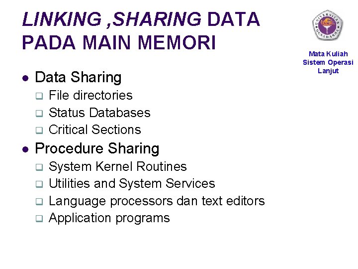 LINKING , SHARING DATA PADA MAIN MEMORI l Data Sharing q q q l
