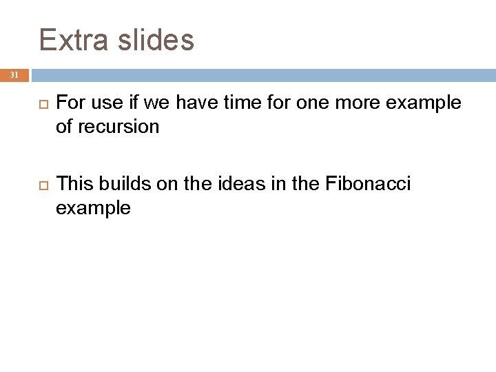 Extra slides 31 For use if we have time for one more example of