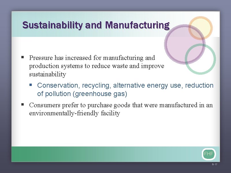 Sustainability and Manufacturing § Pressure has increased for manufacturing and production systems to reduce