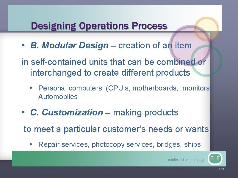 Designing Operations Process • B. Modular Design – creation of an item in self-contained