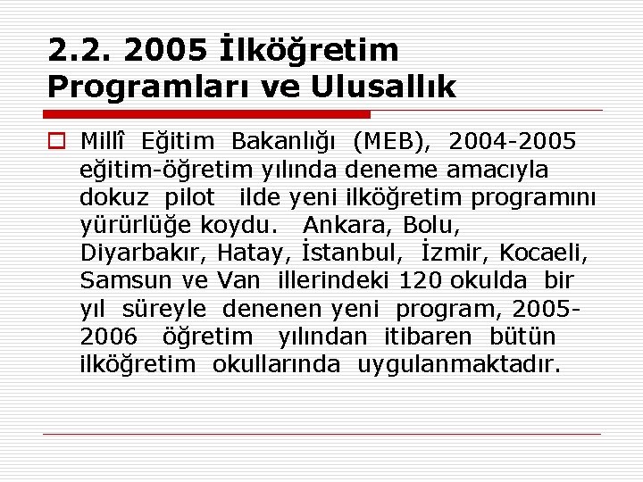 2. 2. 2005 İlköğretim Programları ve Ulusallık o Millî Eğitim Bakanlığı (MEB), 2004 -2005