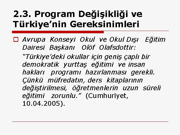 2. 3. Program Değişikliği ve Türkiye’nin Gereksinimleri o Avrupa Konseyi Okul ve Okul Dışı