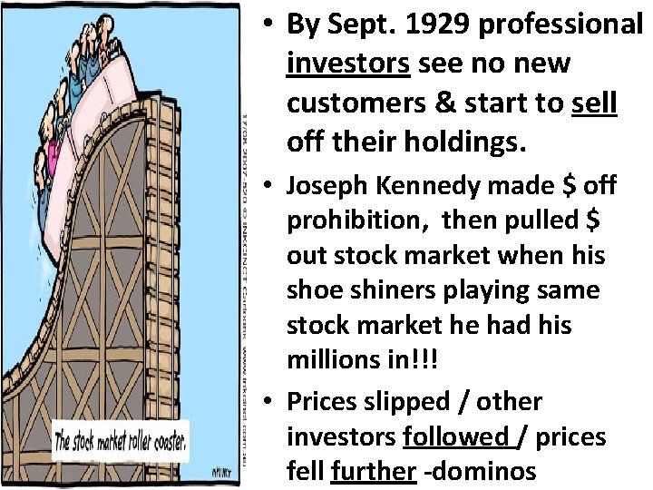  • By Sept. 1929 professional investors see no new customers & start to