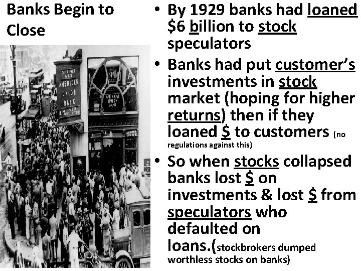 Banks Begin to Close • By 1929 banks had loaned $6 billion to stock