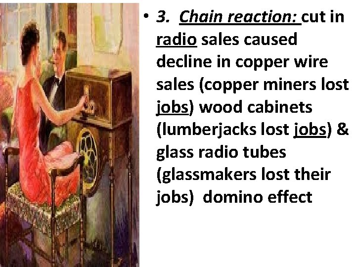 • 3. Chain reaction: cut in radio sales caused decline in copper wire