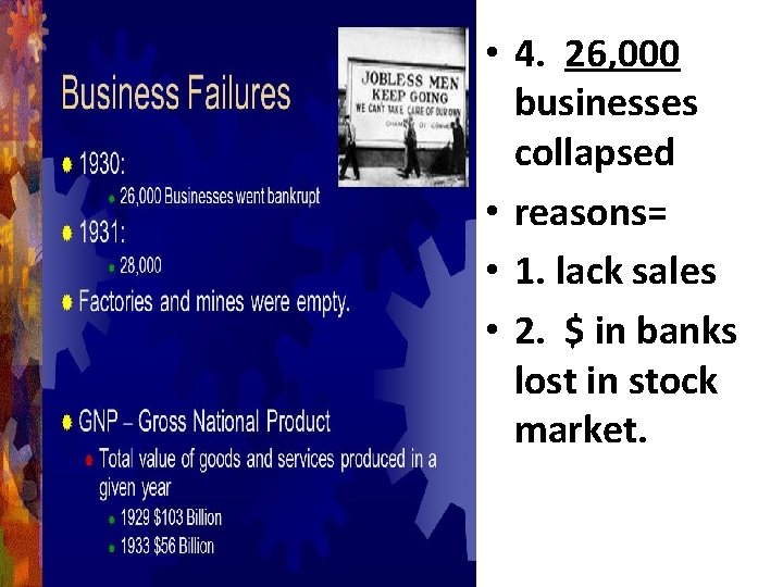  • 4. 26, 000 businesses collapsed • reasons= • 1. lack sales •