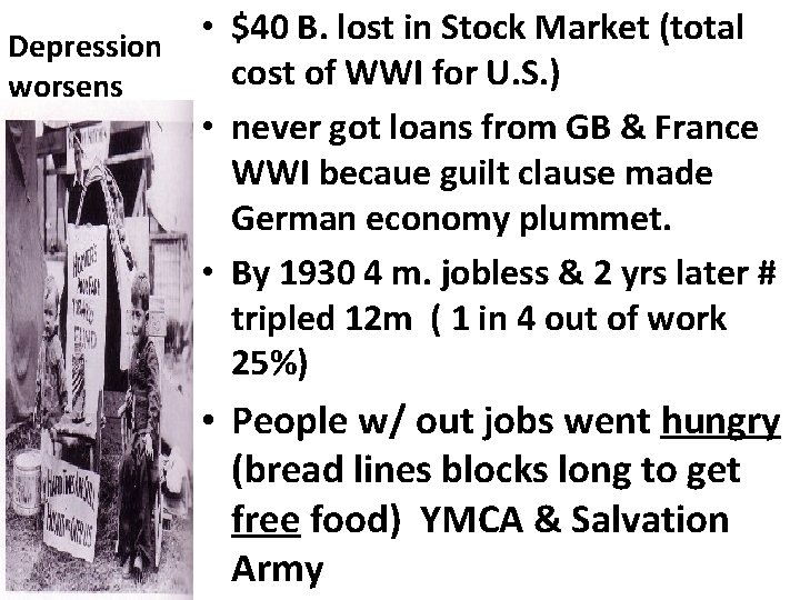 Depression worsens • $40 B. lost in Stock Market (total cost of WWI for