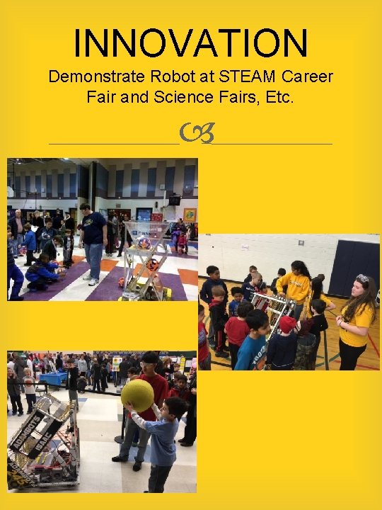 INNOVATION Demonstrate Robot at STEAM Career Fair and Science Fairs, Etc. 