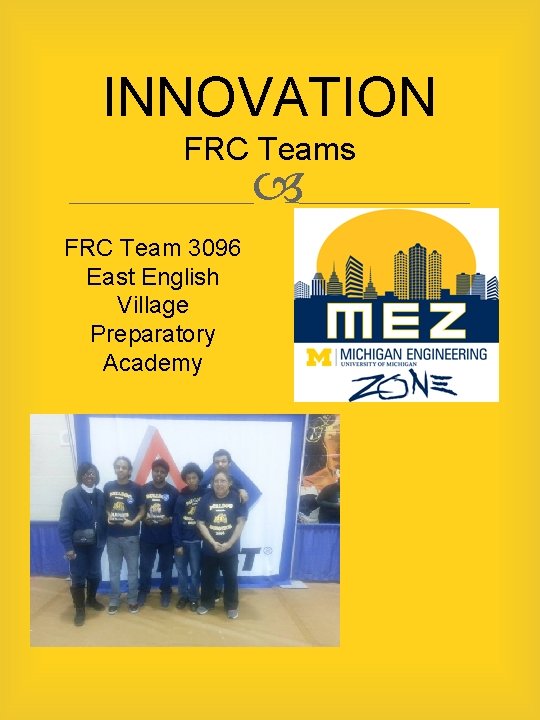 INNOVATION FRC Teams FRC Team 3096 East English Village Preparatory Academy 