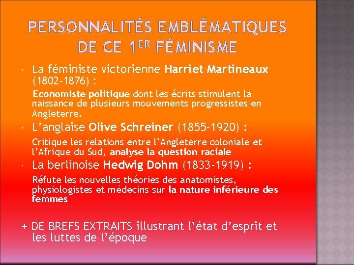 PERSONNALITÉS EMBLÉMATIQUES DE CE 1 ER FÉMINISME La féministe victorienne Harriet Martineaux (1802 -1876)