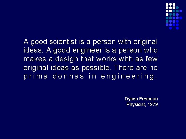 A good scientist is a person with original ideas. A good engineer is a A good scientist is a person with original ideas. A good engineer is a