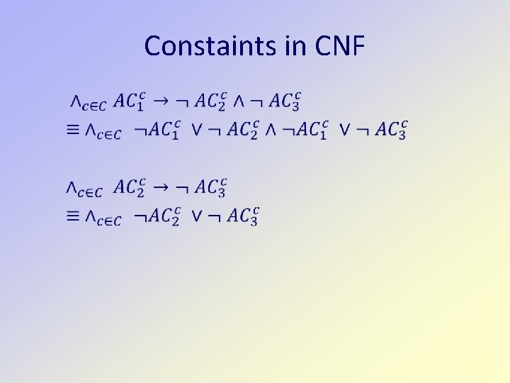 Constaints in CNF Constaints in CNF