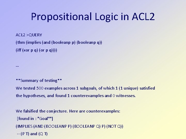 Propositional Logic in ACL 2 >QUERY (thm (implies (and (booleanp p) (booleanp q)) (iff Propositional Logic in ACL 2 >QUERY (thm (implies (and (booleanp p) (booleanp q)) (iff