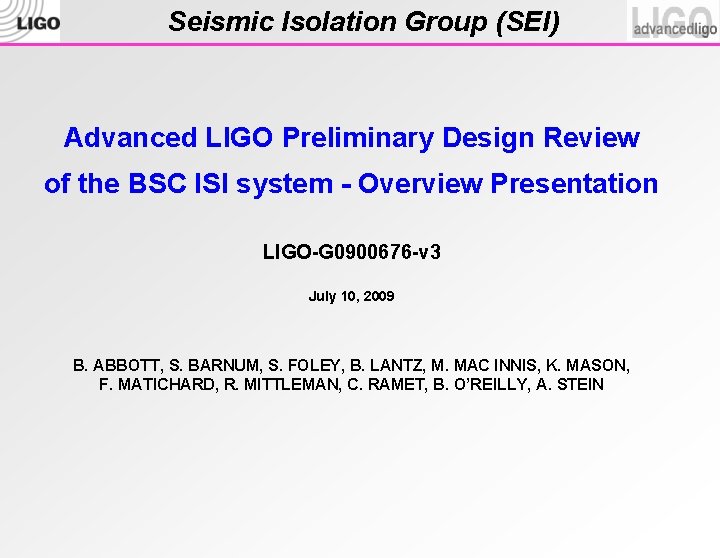 Seismic Isolation Group (SEI) Advanced LIGO Preliminary Design Review of the BSC ISI system