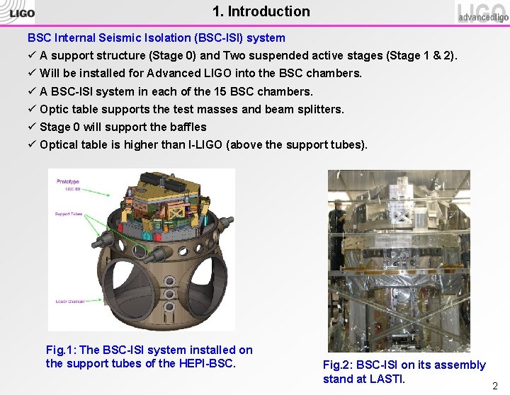 1. Introduction BSC Internal Seismic Isolation (BSC-ISI) system ü A support structure (Stage 0)