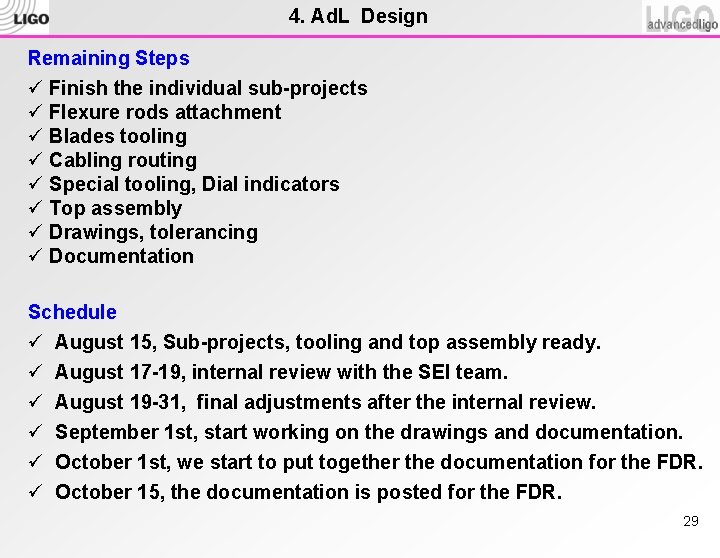 4. Ad. L Design Remaining Steps ü Finish the individual sub-projects ü Flexure rods