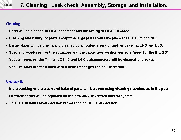 7. Cleaning, Leak check, Assembly, Storage, and Installation. Cleaning - Parts will be cleaned