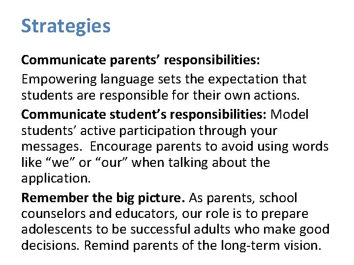 Strategies Communicate parents’ responsibilities: Empowering language sets the expectation that students are responsible for Strategies Communicate parents’ responsibilities: Empowering language sets the expectation that students are responsible for