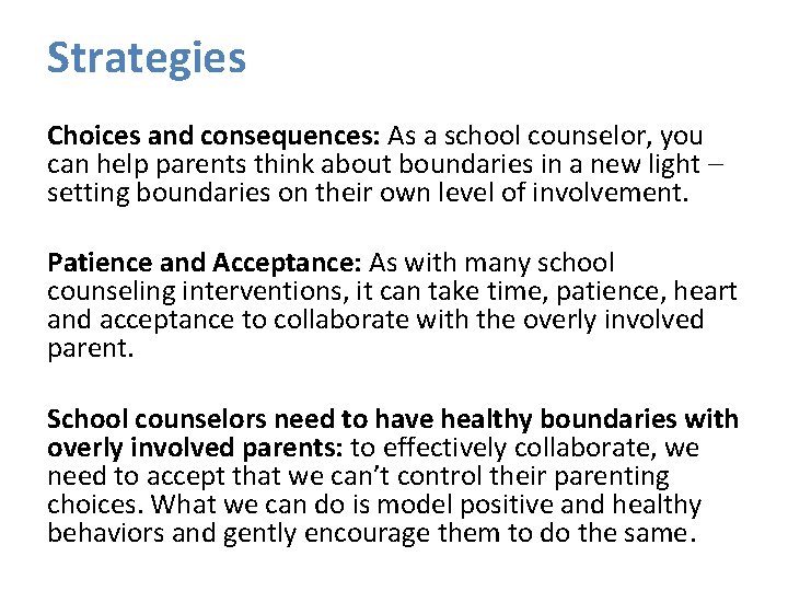 Strategies Choices and consequences: As a school counselor, you can help parents think about Strategies Choices and consequences: As a school counselor, you can help parents think about